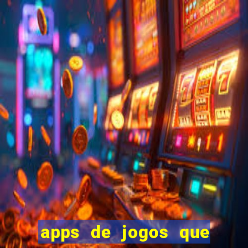 apps de jogos que pagam de verdade